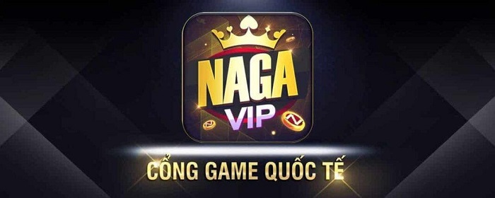 NagaVip | Tải NagaVip APK IOS | Đánh giá game NagaVip Club