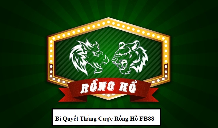 Mẹo Thắng Rồng Hồ Đơn Giản Tại FB88